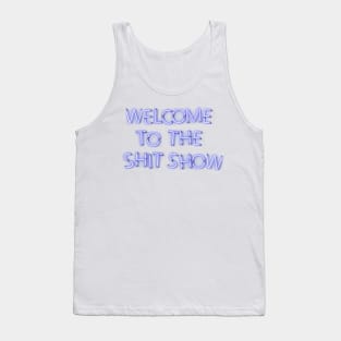 Welcome to the Shit Show - Blue Neon Tank Top